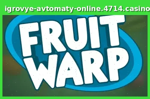 Fruit Warp